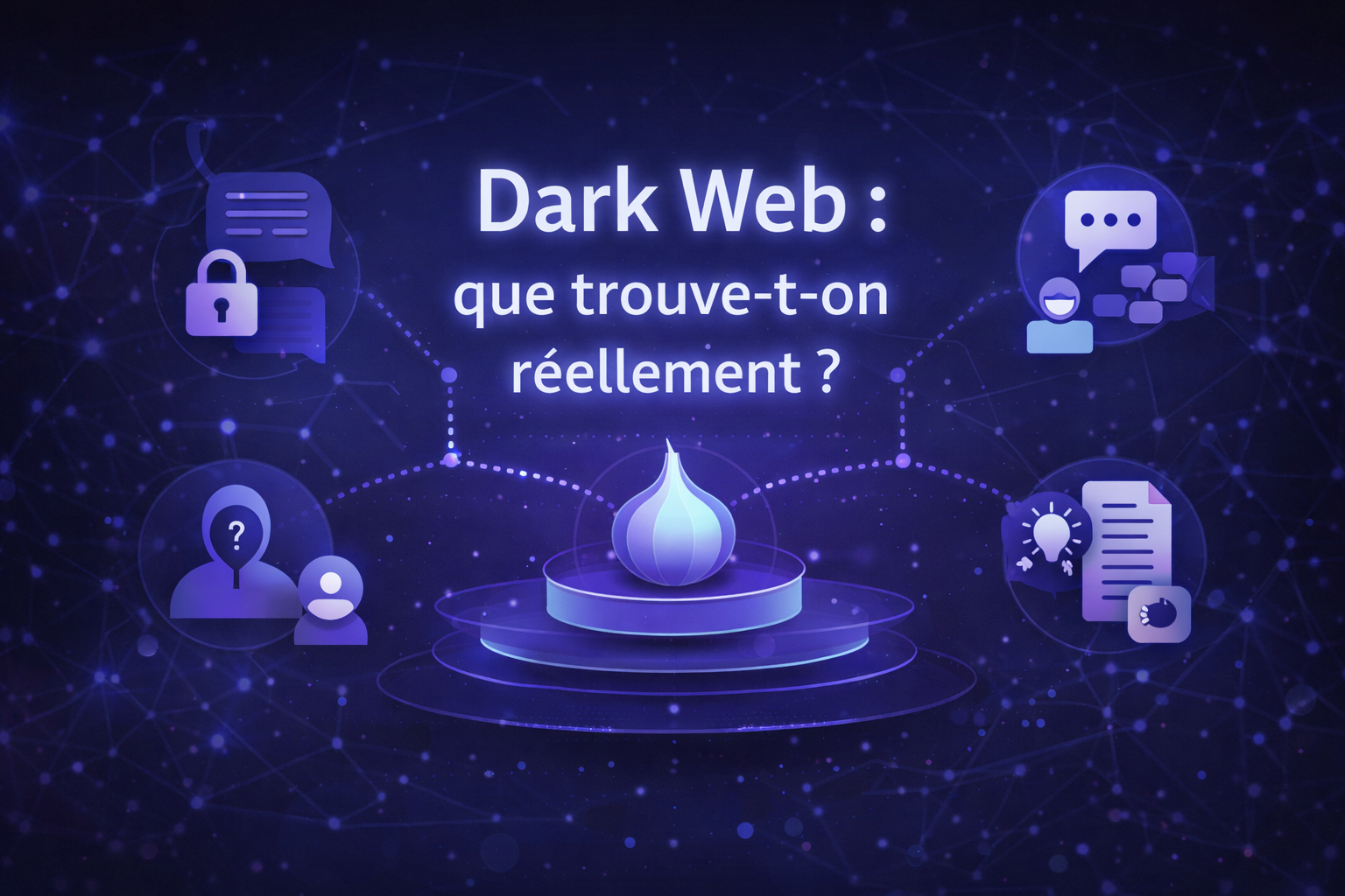 Infographie illustrant le Dark Web et les différentes couches de l’internet caché accessibles via le réseau Tor